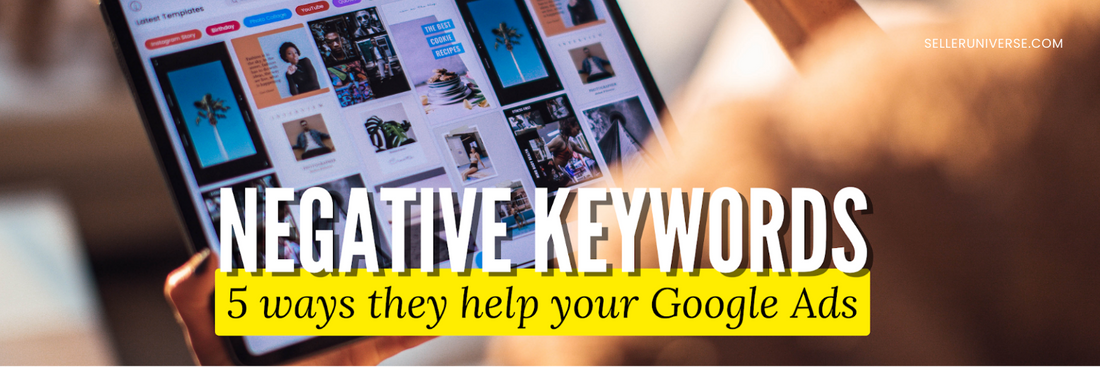 5 Ways Negative Keywords Can Save You Money on Google Ads